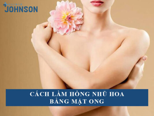 Cách làm hồng nhũ hoa bằng mật ong