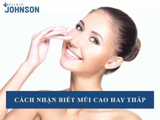 Cách nhận biết mũi cao hay thấp