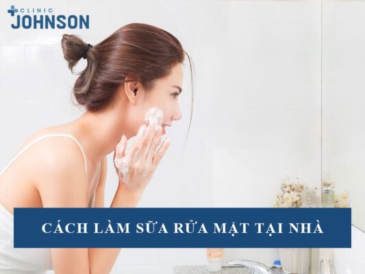 Cách làm sữa rửa mặt tại nhà