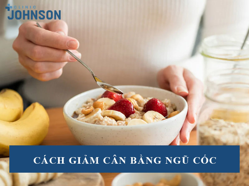 Giảm cân bằng ngũ cốc