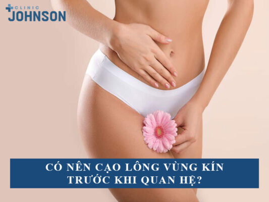 Có nên cạo lông vùng kín trước khi quan hệ